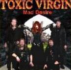 Toxic Virgin : Mad Desire